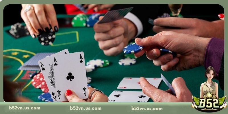 Chiến thuật đỉnh cao, dễ thắng khi chơi Poker tại B52