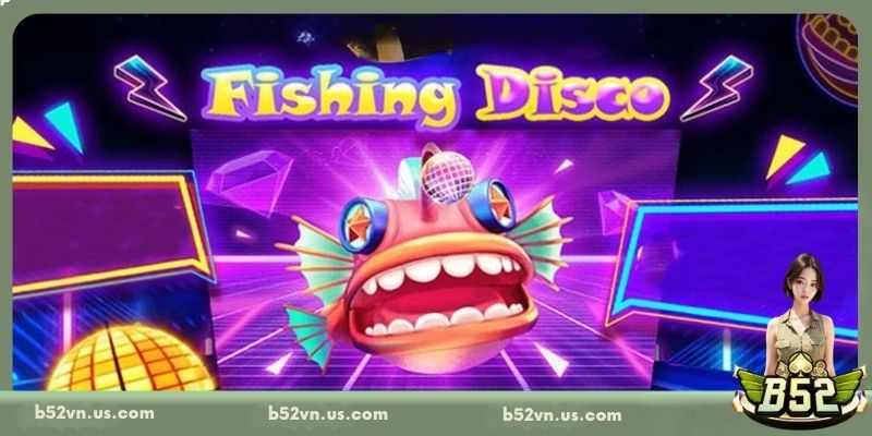 Khái quát về game bắn cá Disco