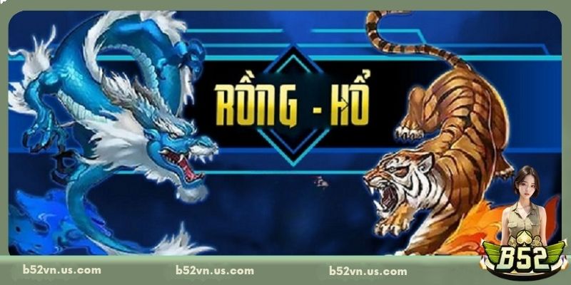 Rồng Hổ B52 - Tham Gia Cược Đơn Giản, Nhận Thưởng Liền Tay